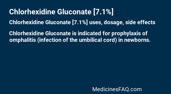 Chlorhexidine Gluconate [7.1%]