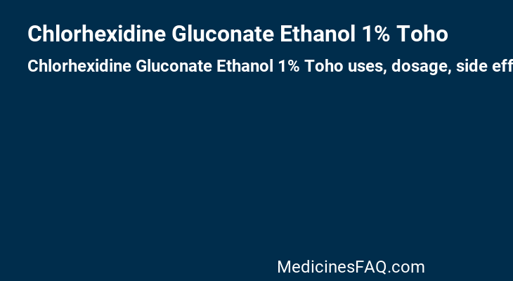 Chlorhexidine Gluconate Ethanol 1% Toho