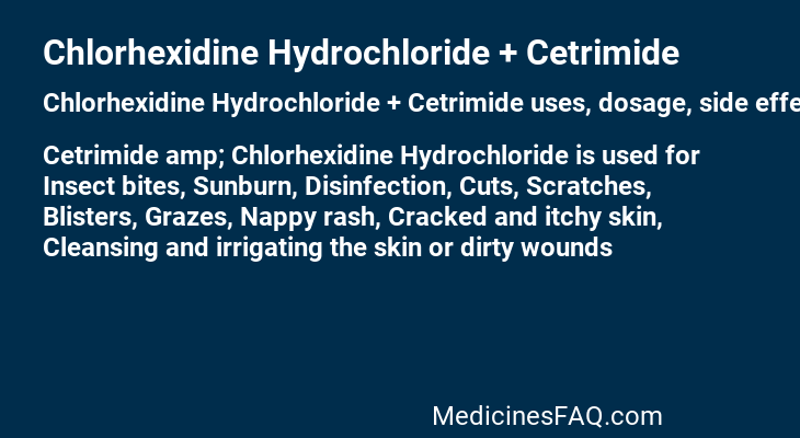 Chlorhexidine Hydrochloride + Cetrimide