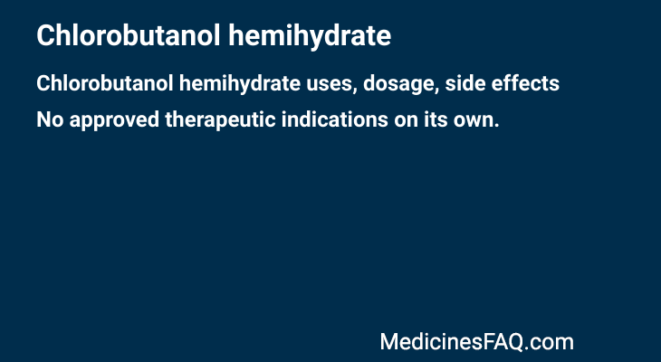 Chlorobutanol hemihydrate