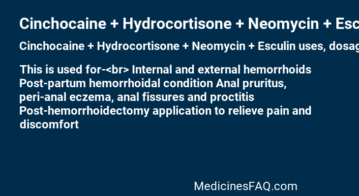 Cinchocaine + Hydrocortisone + Neomycin + Esculin