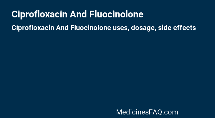 Ciprofloxacin And Fluocinolone