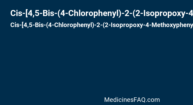 Cis-[4,5-Bis-(4-Chlorophenyl)-2-(2-Isopropoxy-4-Methoxyphenyl)-4,5-Dihyd Roimidazol-1-Yl]-Piperazin-1-Yl-Methanone