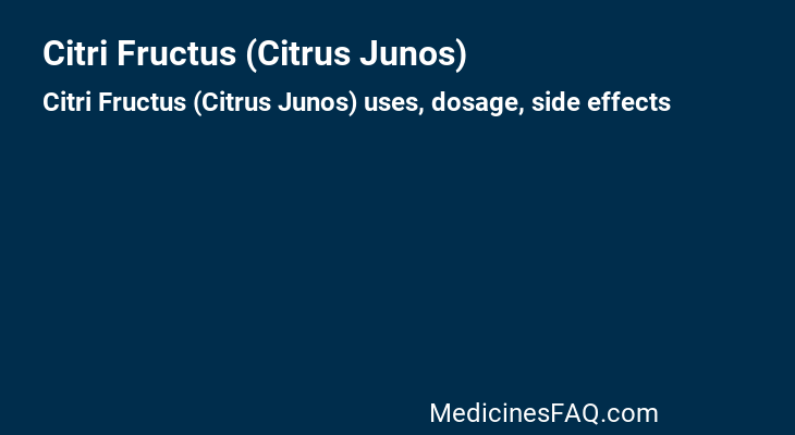 Citri Fructus (Citrus Junos)