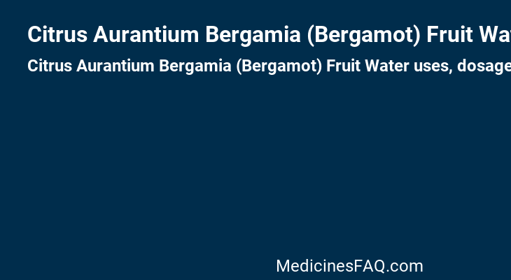 Citrus Aurantium Bergamia (Bergamot) Fruit Water