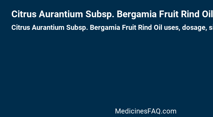 Citrus Aurantium Subsp. Bergamia Fruit Rind Oil