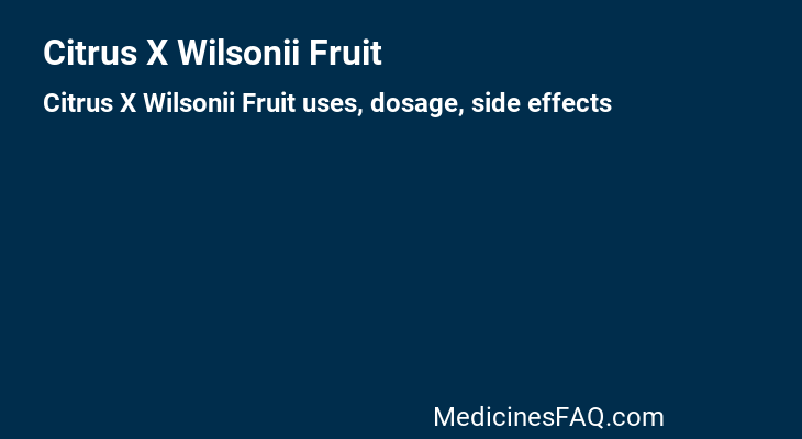 Citrus X Wilsonii Fruit