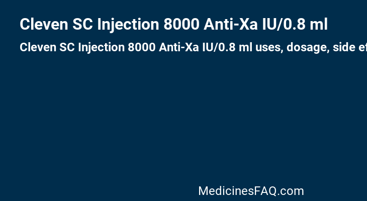 Cleven SC Injection 8000 Anti-Xa IU/0.8 ml