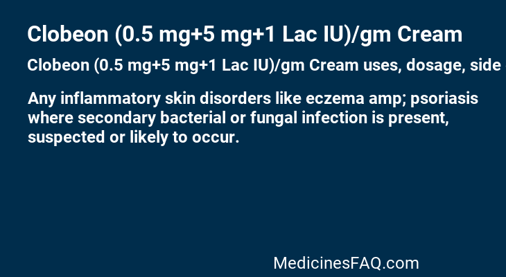 Clobeon (0.5 mg+5 mg+1 Lac IU)/gm Cream