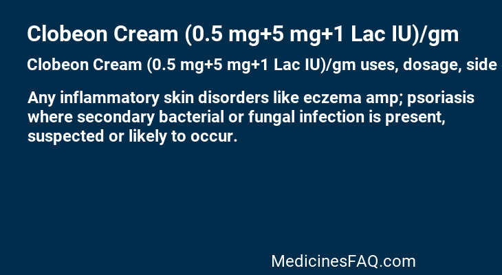 Clobeon Cream (0.5 mg+5 mg+1 Lac IU)/gm