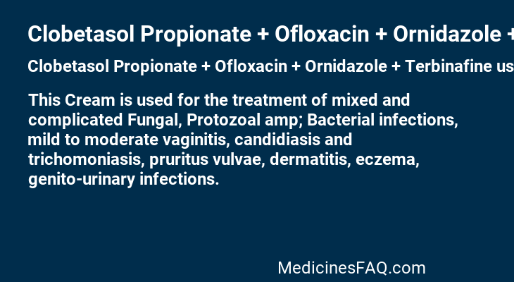 Clobetasol Propionate + Ofloxacin + Ornidazole + Terbinafine