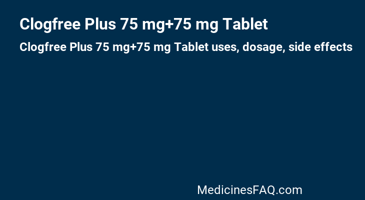 Clogfree Plus 75 mg+75 mg Tablet