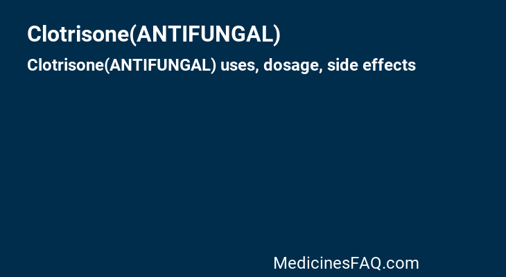 Clotrisone(ANTIFUNGAL)