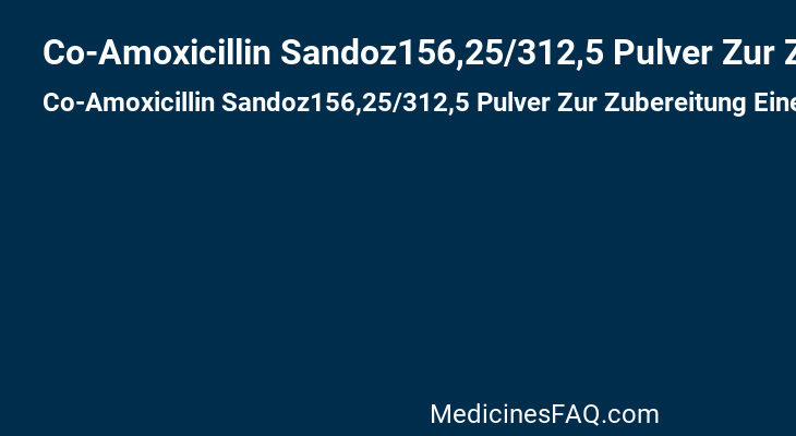 Co-Amoxicillin Sandoz156,25/312,5 Pulver Zur Zubereitung Einer Suspension