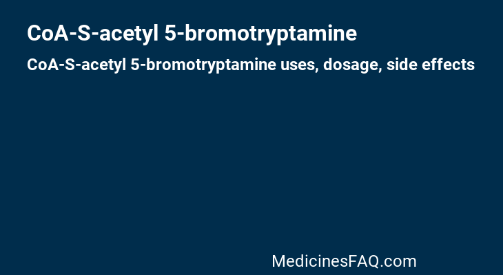 CoA-S-acetyl 5-bromotryptamine