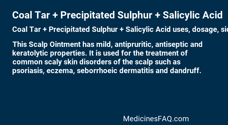 Coal Tar + Precipitated Sulphur + Salicylic Acid