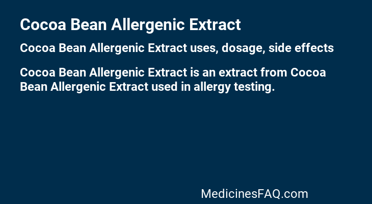 Cocoa Bean Allergenic Extract