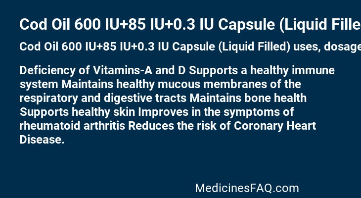 Cod Oil 600 IU+85 IU+0.3 IU Capsule (Liquid Filled)