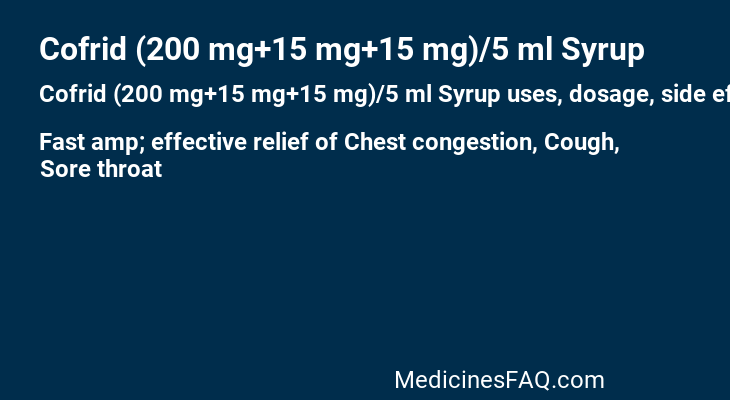 Cofrid (200 mg+15 mg+15 mg)/5 ml Syrup