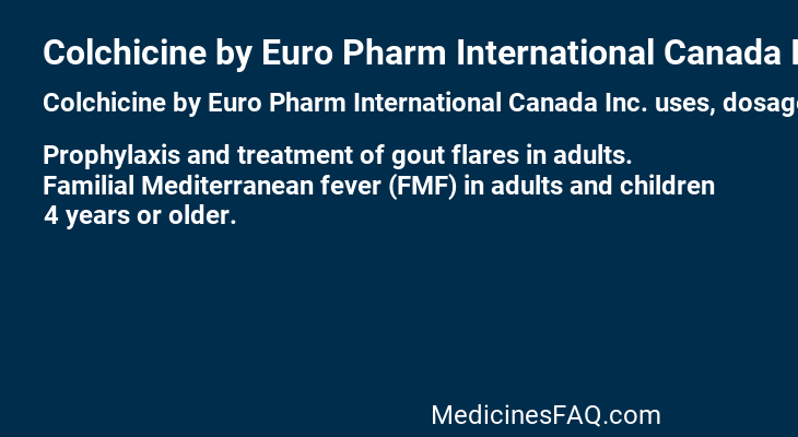 Colchicine by Euro Pharm International Canada Inc.
