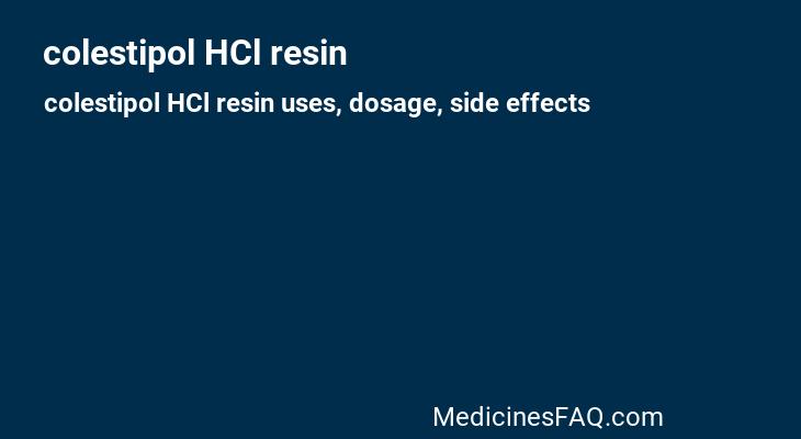 colestipol HCl resin