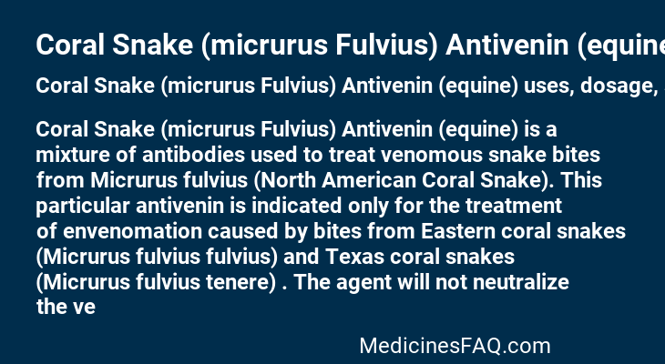 Coral Snake (micrurus Fulvius) Antivenin (equine)
