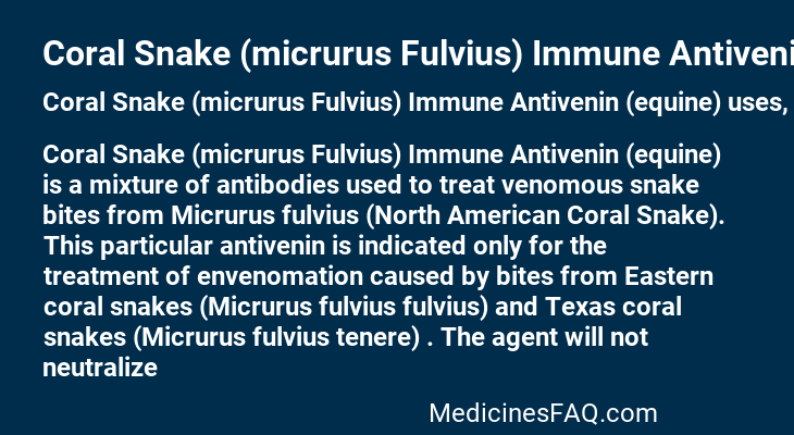 Coral Snake (micrurus Fulvius) Immune Antivenin (equine)