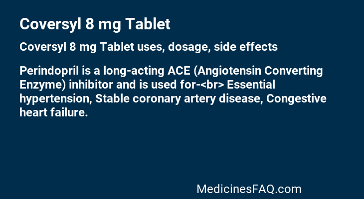 Coversyl 8 mg Tablet: Uses, Dosage, Side Effects, Food Interaction & FAQ