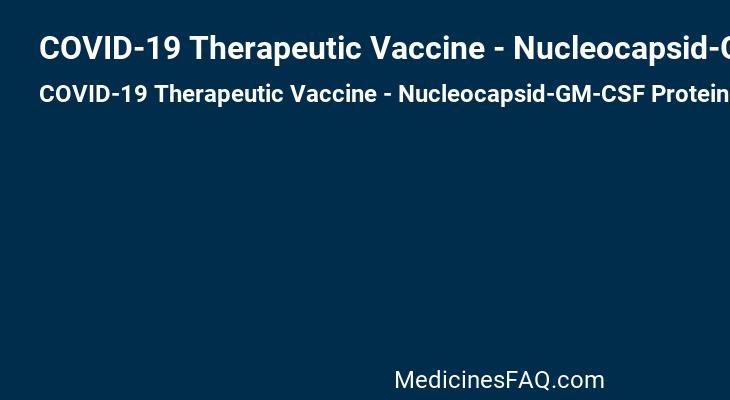 COVID-19 Therapeutic Vaccine - Nucleocapsid-GM-CSF Protein Lactated Ringer's Injection