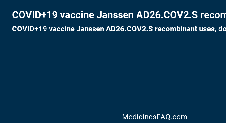 COVID+19 vaccine Janssen AD26.COV2.S recombinant