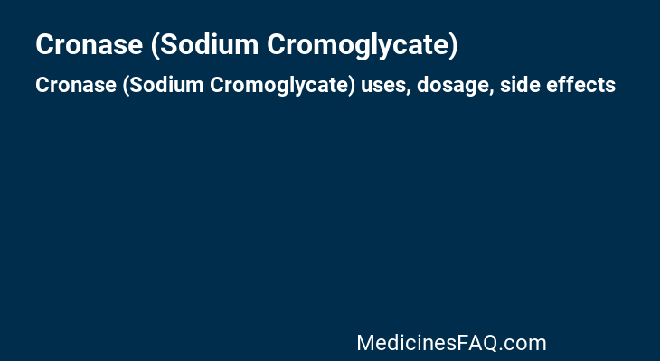 Cronase (Sodium Cromoglycate)