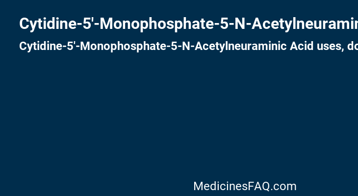 Cytidine-5'-Monophosphate-5-N-Acetylneuraminic Acid