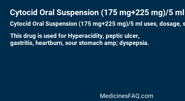 Cytocid Oral Suspension (175 mg+225 mg)/5 ml