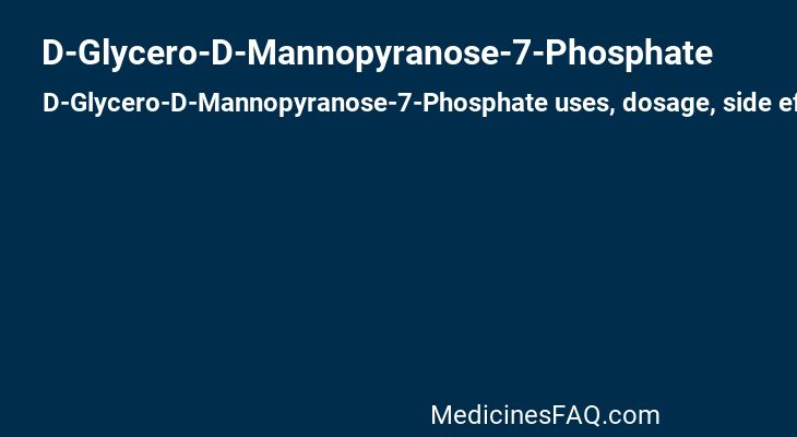 D-Glycero-D-Mannopyranose-7-Phosphate
