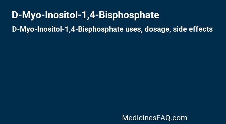 D-Myo-Inositol-1,4-Bisphosphate