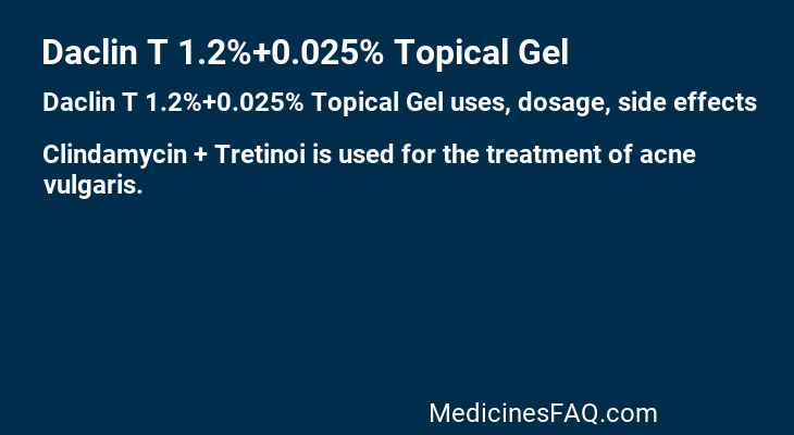 Daclin T 1.2%+0.025% Topical Gel