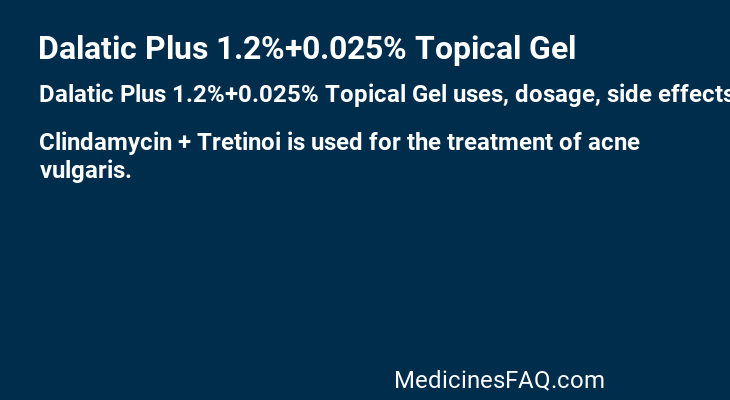 Dalatic Plus 1.2%+0.025% Topical Gel