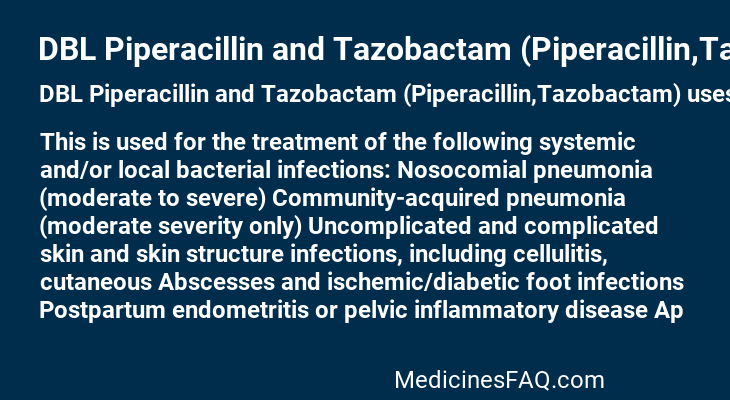 DBL Piperacillin and Tazobactam (Piperacillin,Tazobactam)
