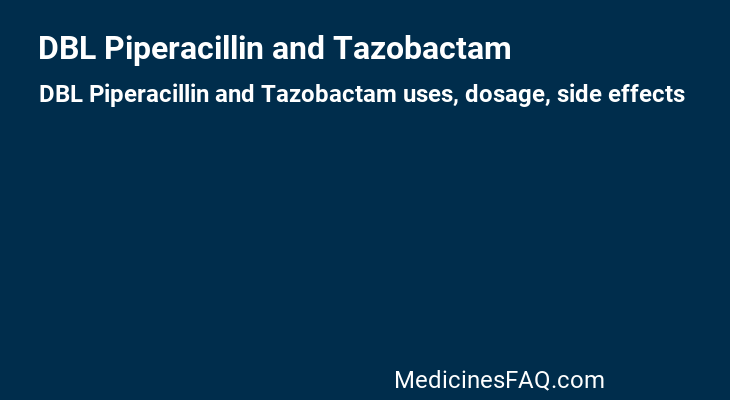 DBL Piperacillin and Tazobactam