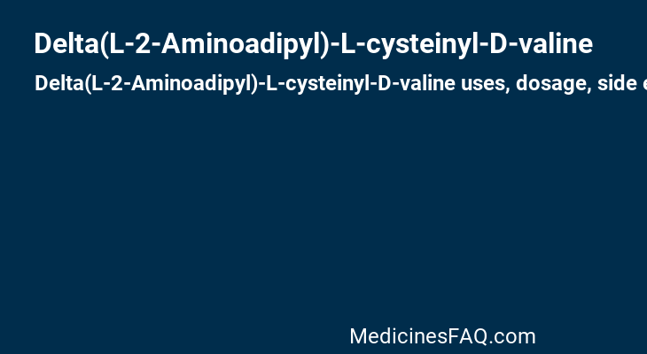 Delta(L-2-Aminoadipyl)-L-cysteinyl-D-valine