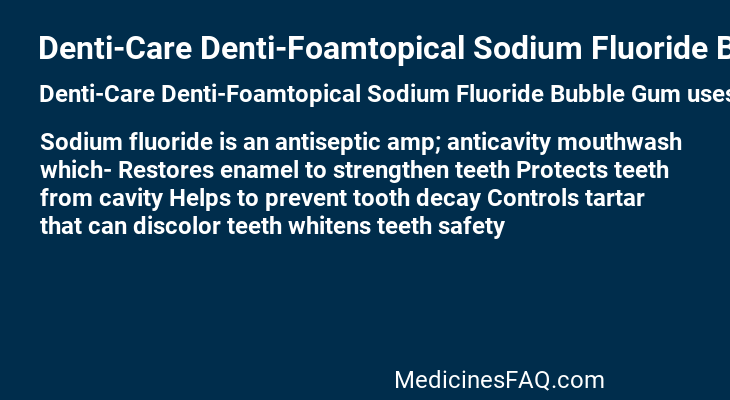 Denti-Care Denti-Foamtopical Sodium Fluoride Bubble Gum