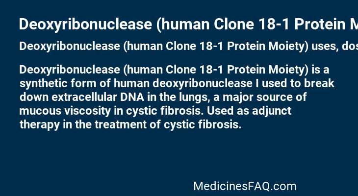 Deoxyribonuclease (human Clone 18-1 Protein Moiety)