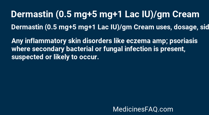 Dermastin (0.5 mg+5 mg+1 Lac IU)/gm Cream