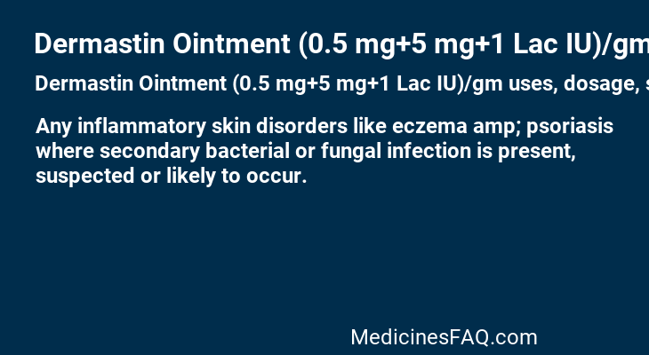 Dermastin Ointment (0.5 mg+5 mg+1 Lac IU)/gm