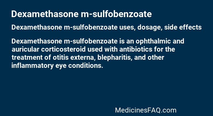Dexamethasone m-sulfobenzoate