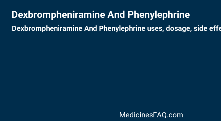 Dexbrompheniramine And Phenylephrine