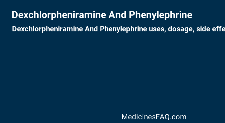 Dexchlorpheniramine And Phenylephrine
