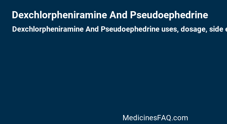 Dexchlorpheniramine And Pseudoephedrine