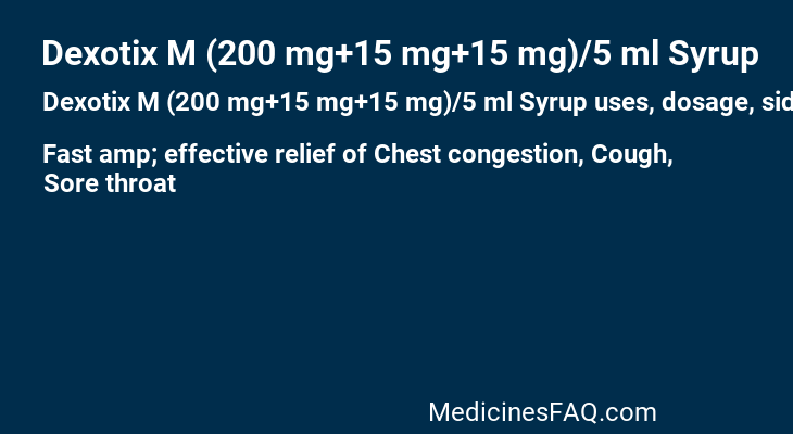 Dexotix M (200 mg+15 mg+15 mg)/5 ml Syrup