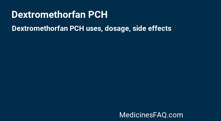 Dextromethorfan PCH